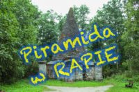 Piramida w Rapie – tajemnicze miejsce na końcu Polski